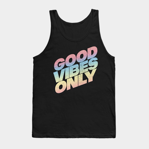 Good Vibes Only - Retro Gradient Faded Design Tank Top by DankFutura